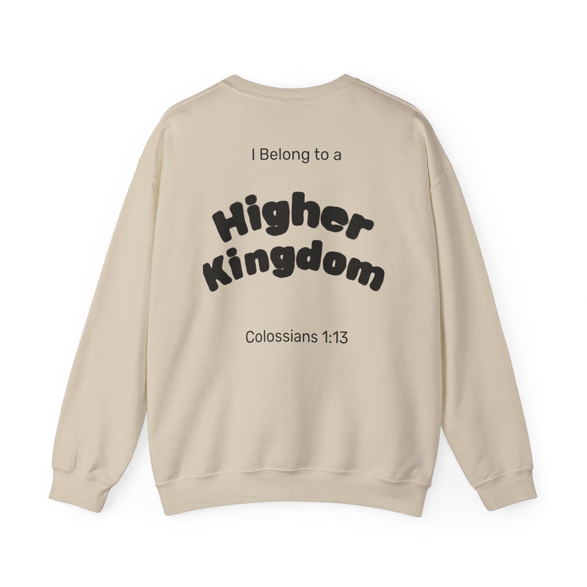The King of Zion Sweatshirt — "I Belong to a Higher Kingdom" Christian Crewneck (Colossians 1:13)