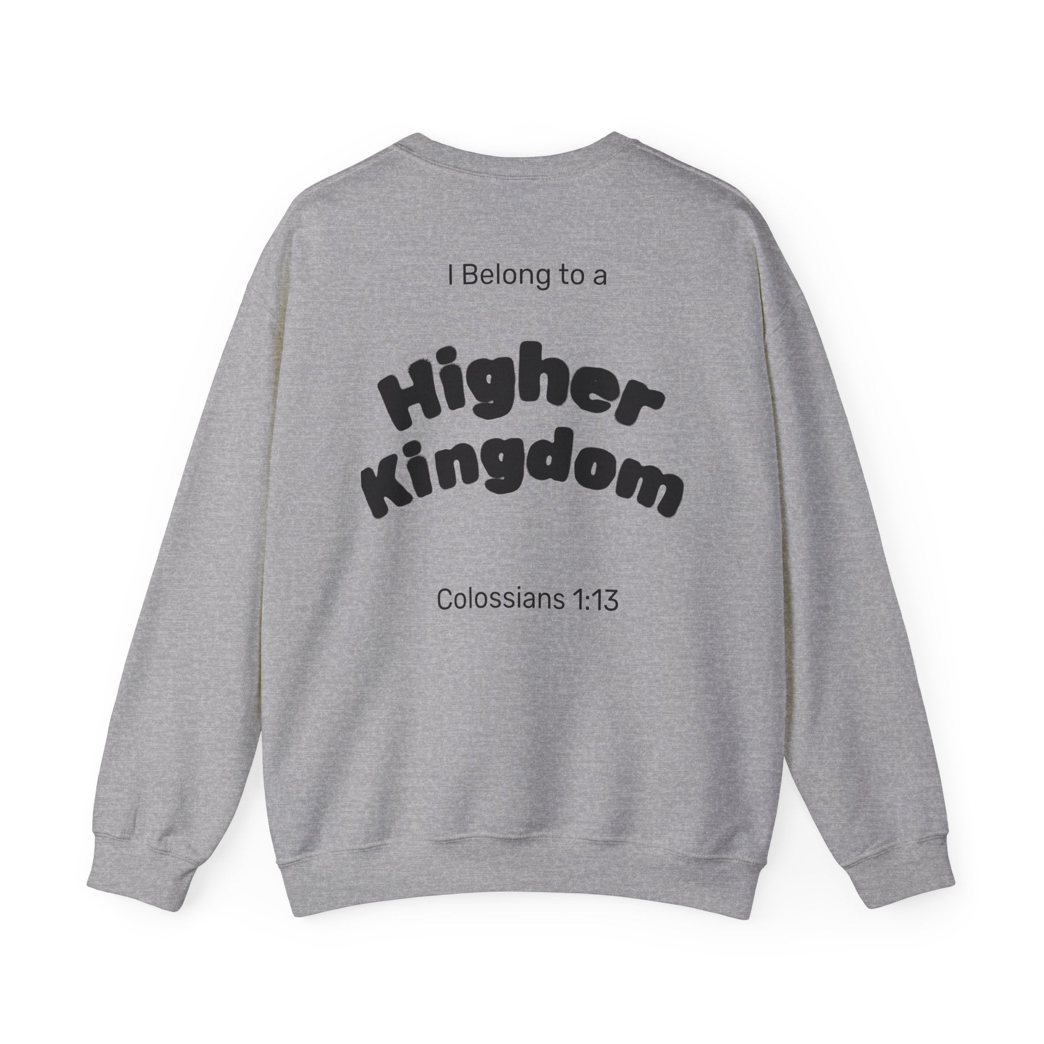 The King of Zion Sweatshirt — "I Belong to a Higher Kingdom" Christian Crewneck (Colossians 1:13)