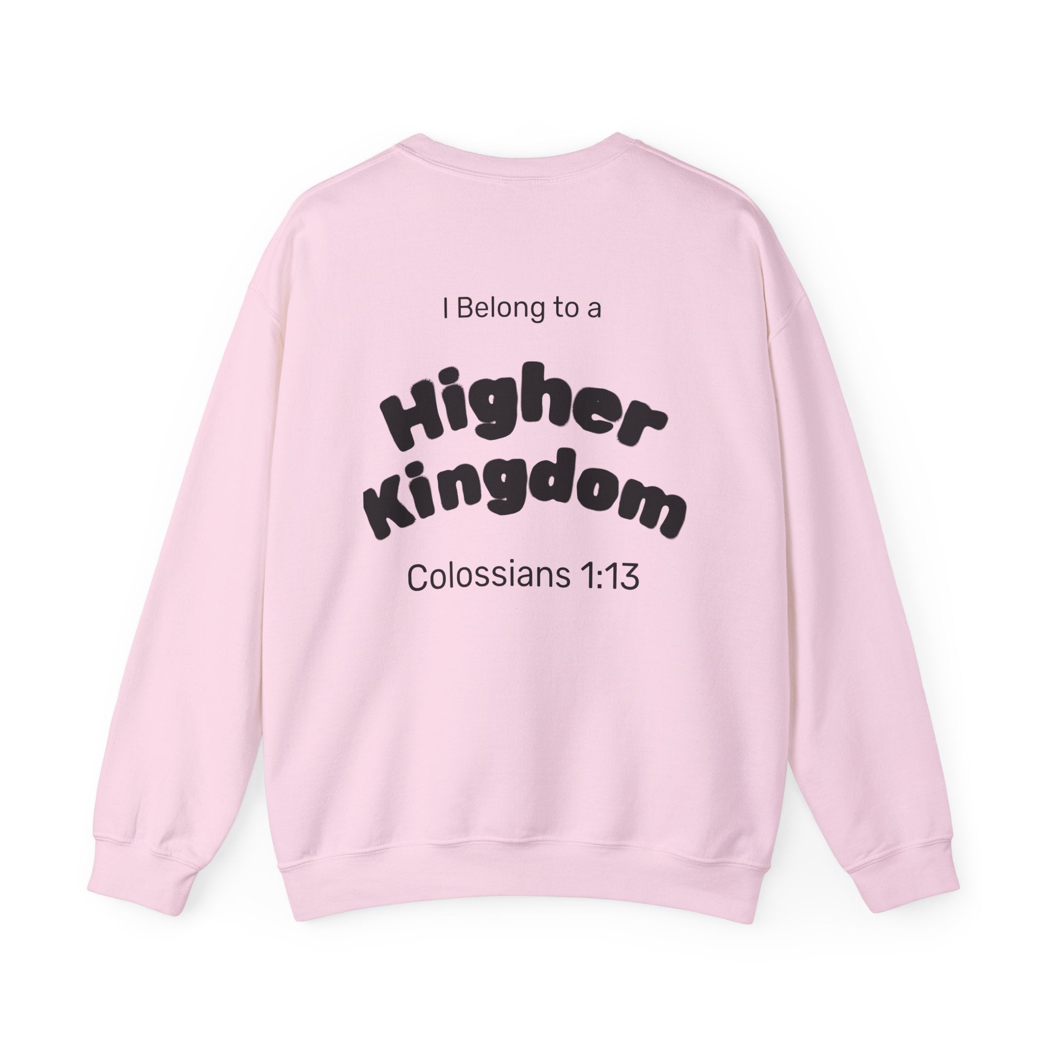 Copy of The King of Zion Sweatshirt — "I Belong to a Higher Kingdom" Christian Crewneck (Colossians 1:13)