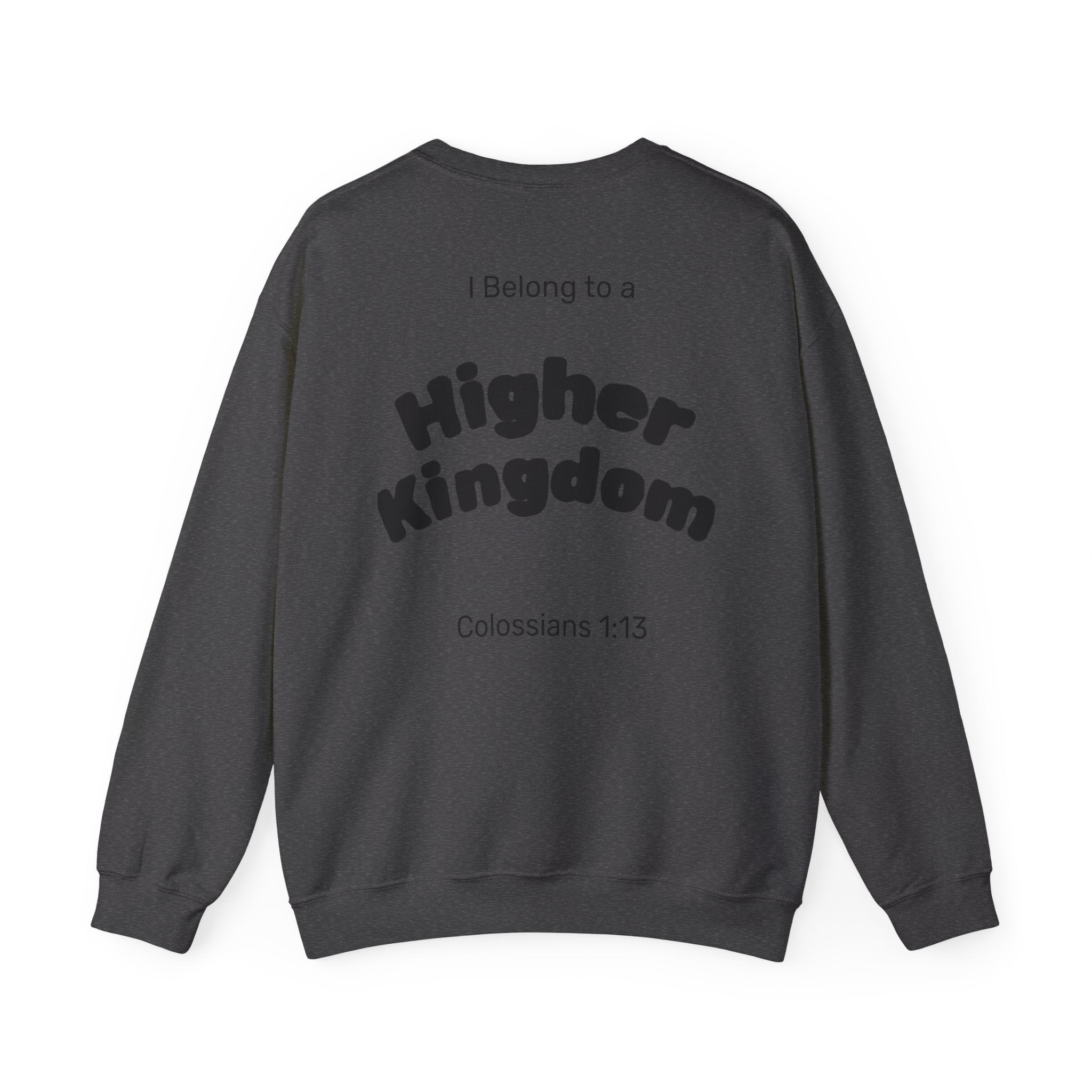The King of Zion Sweatshirt — "I Belong to a Higher Kingdom" Christian Crewneck (Colossians 1:13)