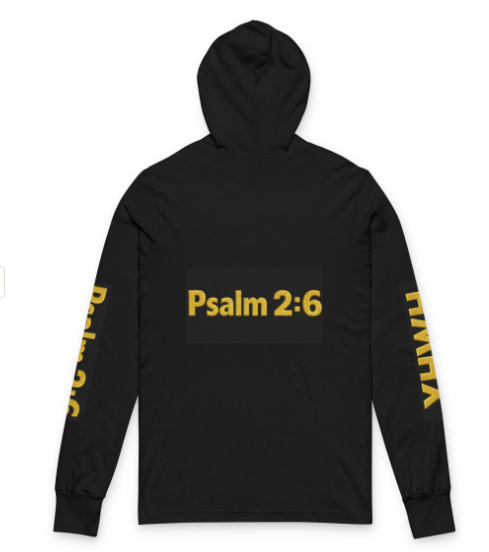 YHWH Psalm 2:6 Hooded Long Sleeve Tee — Christian Faith Hoodie